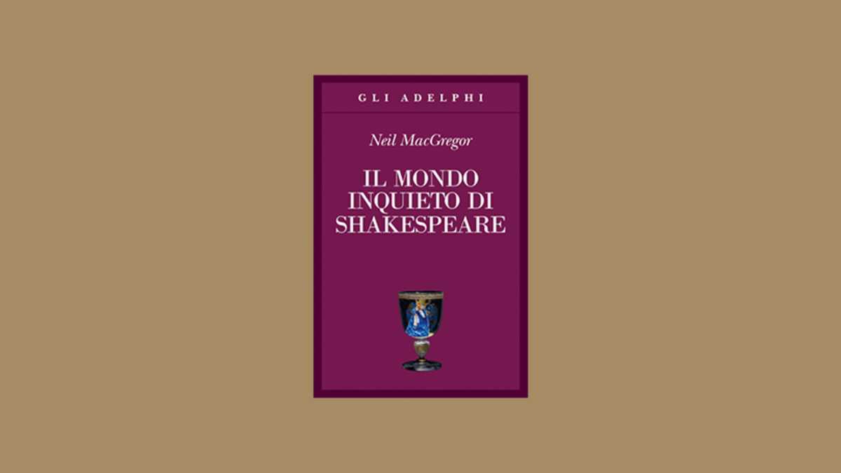 Immagine di Il mondo inquieto di Shakespeare