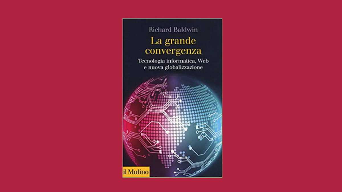 Immagine di La grande convergenza. Tecnologia informatica, Web e nuova globalizzazione