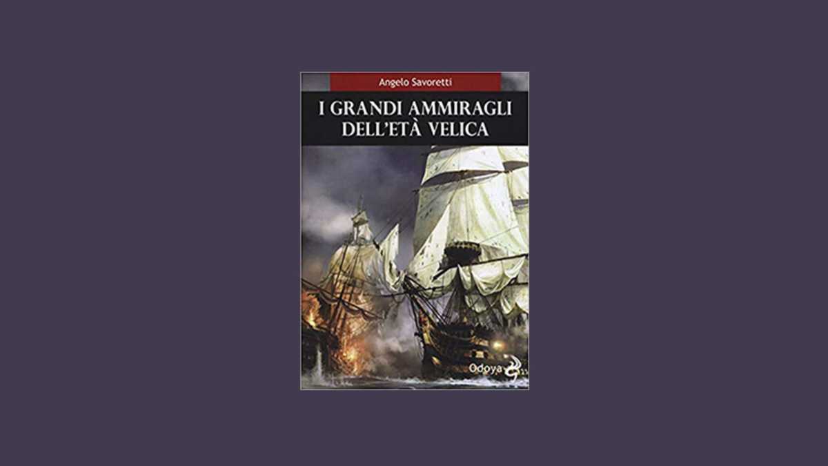Immagine di I grandi ammiragli dell’età velica