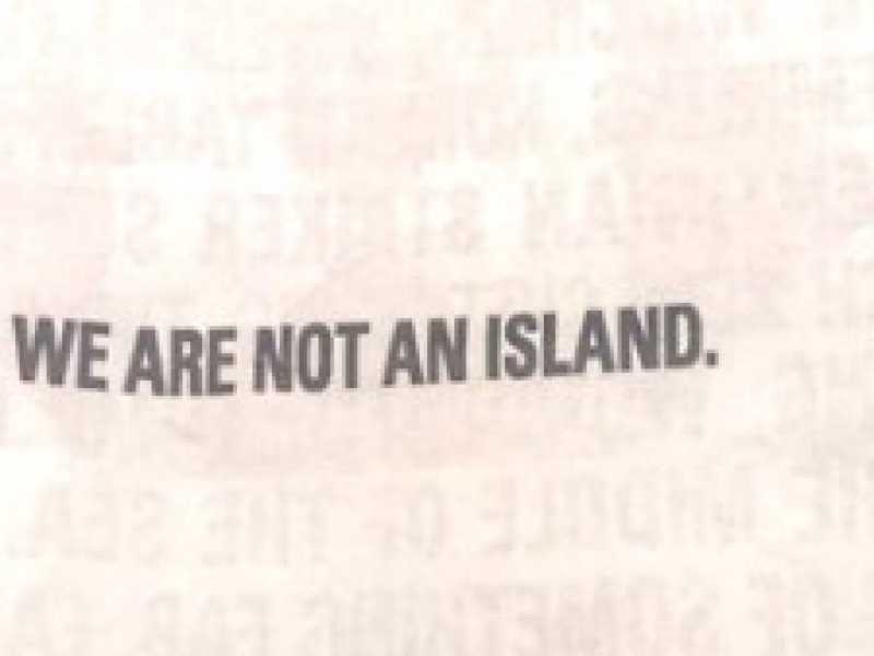 Non siamo solo un’isola, siamo parte di qualcosa di grande