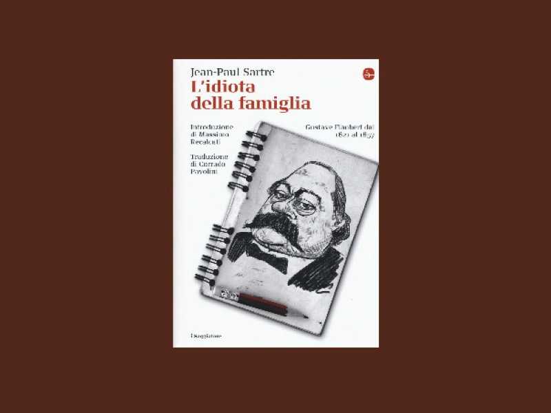 L'idiota della famiglia. Gustave Flaubert dal 1821 al 1857