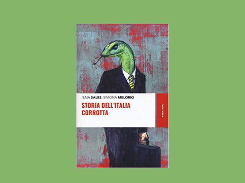 “La storia dell’Italia corrotta” che non spiega niente della nostra storia