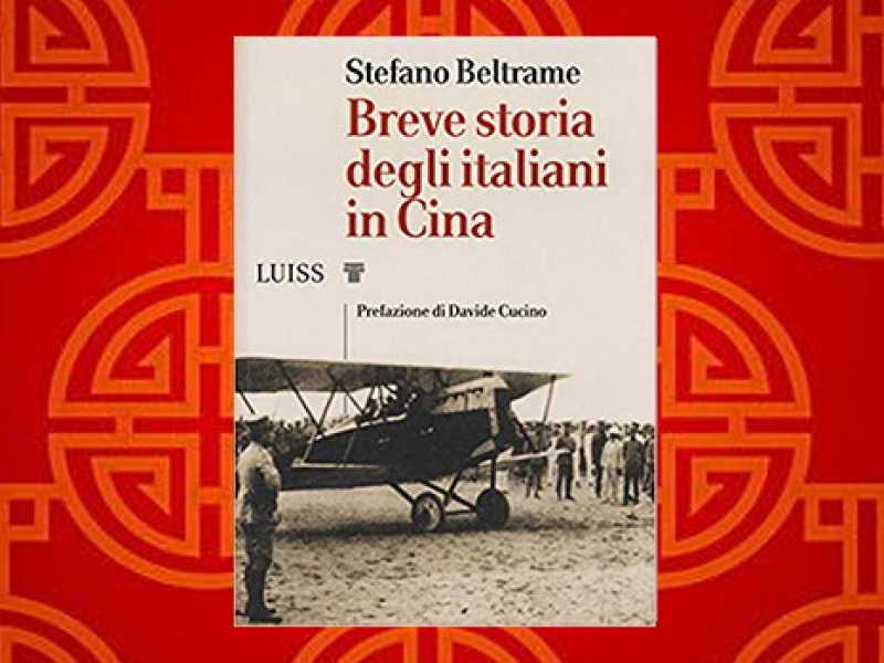 Breve storia degli italiani in Cina, Stefano Beltrame, Luiss University Press