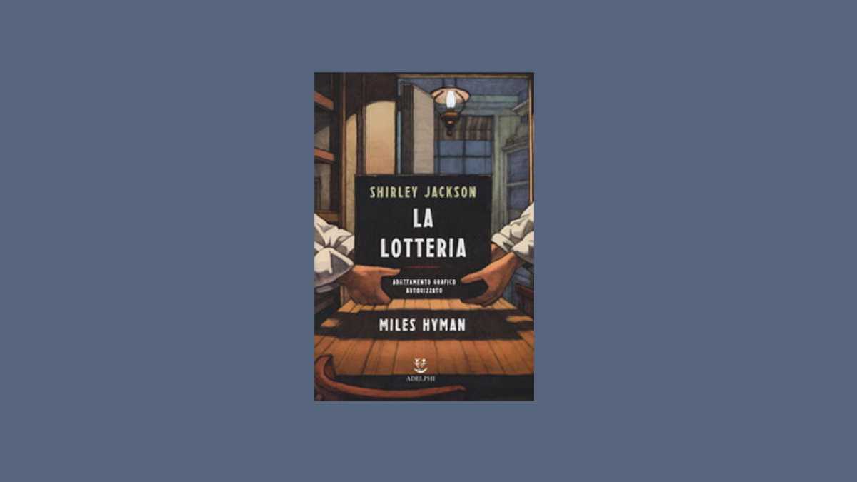 Immagine di La lotteria di Shirley Jackson è diventata la spaventosissima graphic novel di famiglia