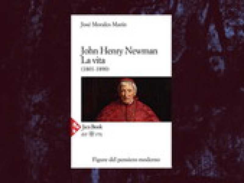 John Henry Newman. La vita (1801-1890)