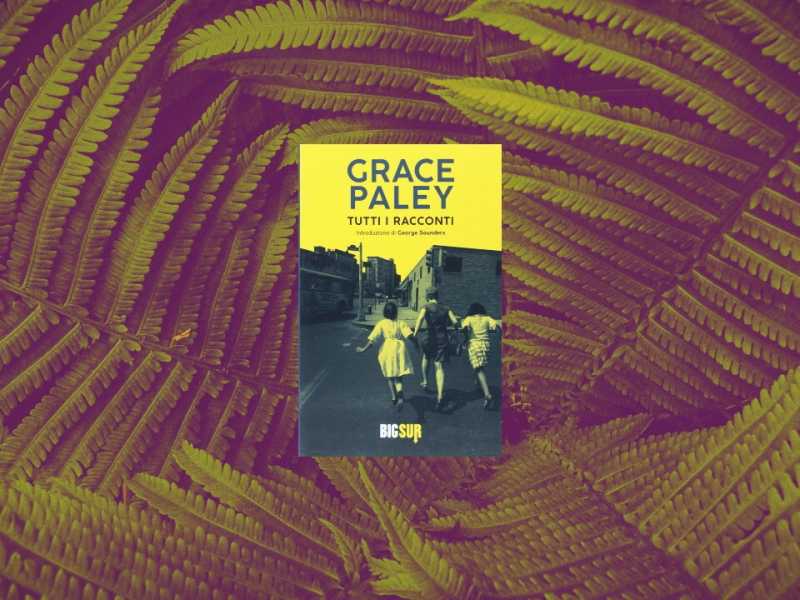 Grace Paley e l’universo di libertà e schifezza che muove insieme adulti e bambini al parco