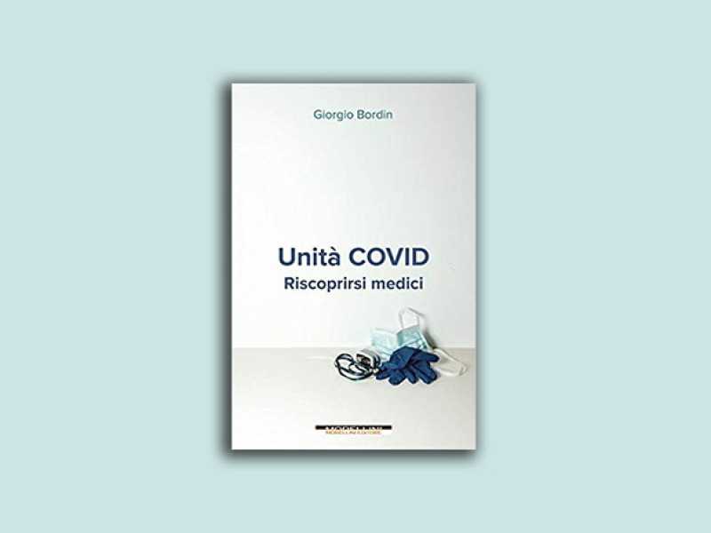 Unità Covid - Riscoprirsi medici