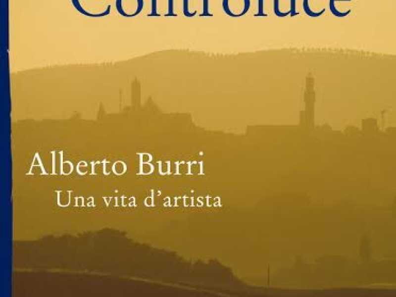 Controluce. Alberto Burri, una vita d'artista