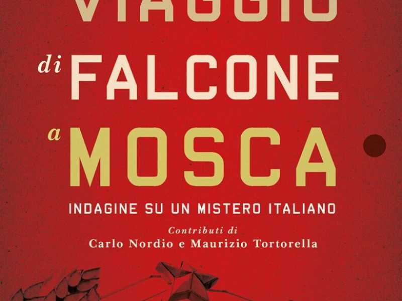 Il viaggio di Falcone a Mosca