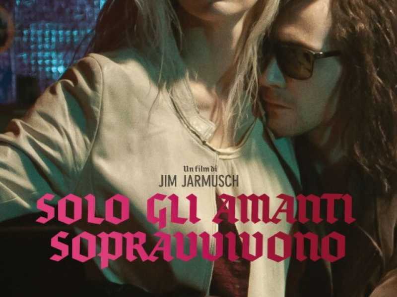 SOLO GLI AMANTI SOPRAVVIVONO