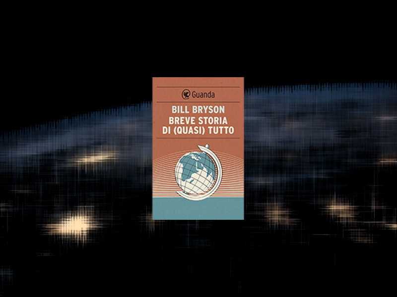 “Breve storia di (quasi) tutto” di Bill Bryson