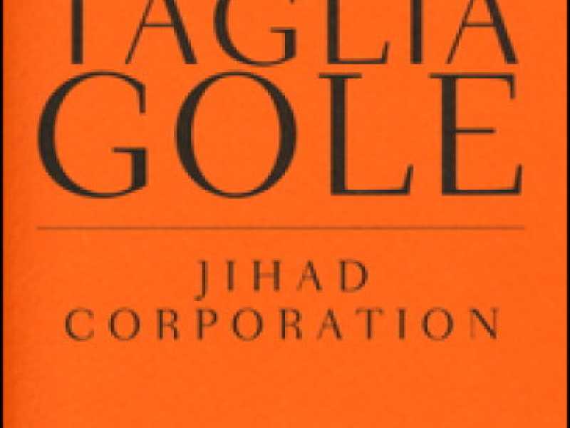 Tagliagole. Jihad corporation