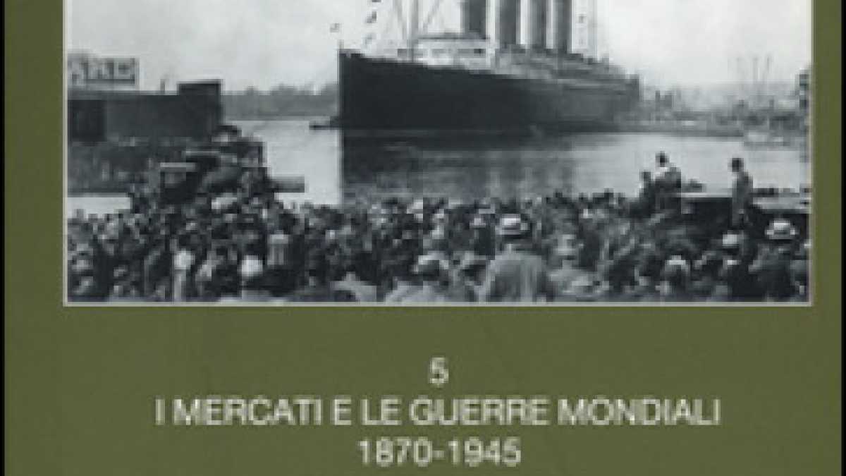 Immagine di Storia del mondo, I mercati e le guerre mondiali, 1870-1945