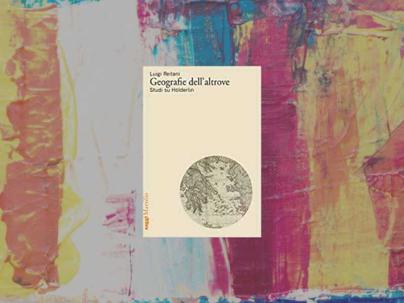 Geografie dell’altrove. Studi su Hölderlin