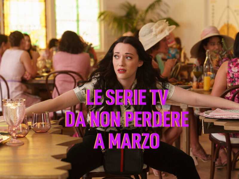 Le serie tv da guardare a marzo