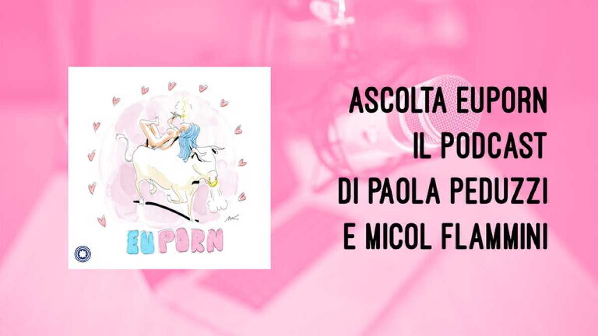 Immagine di Ascolta il podcast di EuPorn, di Paola Peduzzi e Micol Flammini