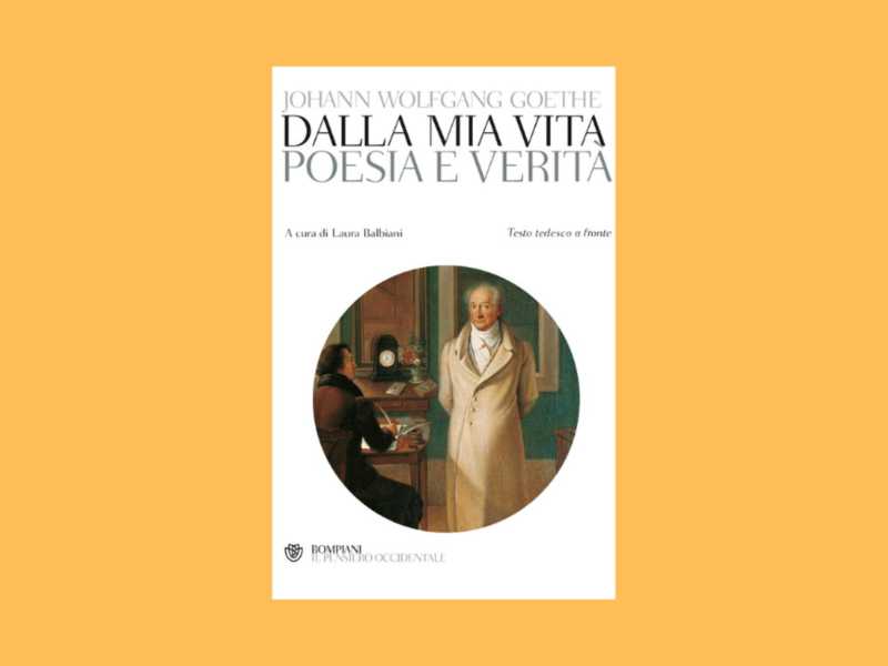 Dalla mia vita. Poesia e verità