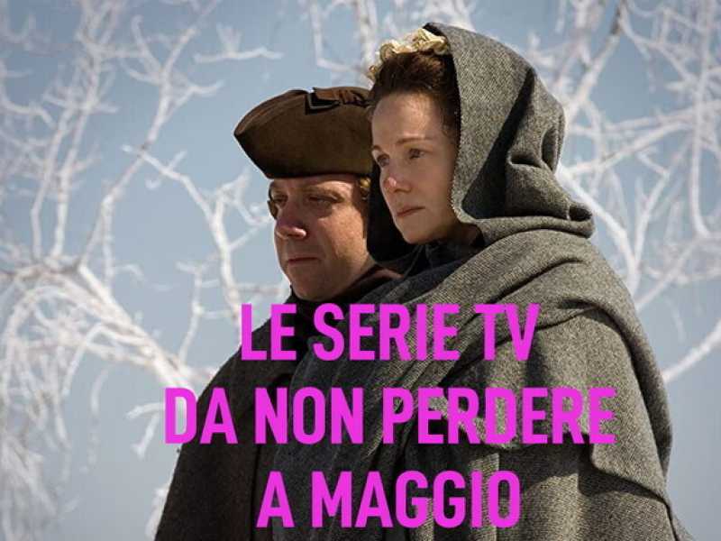 Le migliori serie tv da guardare a maggio 2021