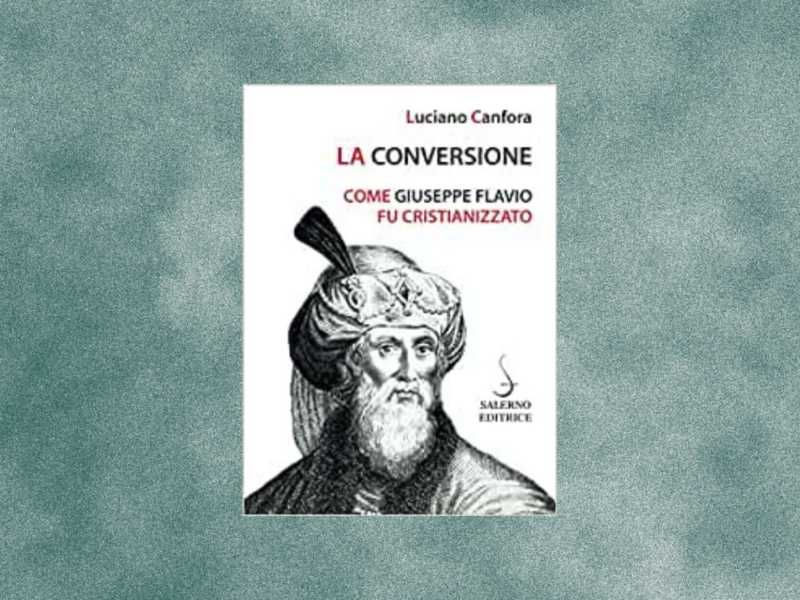 La conversione. Come Giuseppe Flavio fu cristianizzato