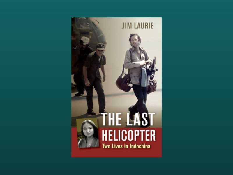 The Last Helicopter: Two Lives in Indocina