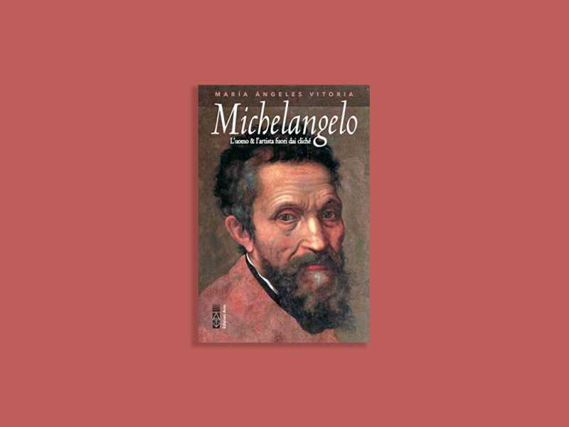 Michelangelo. L’uomo e l’artista fuori dai cliché