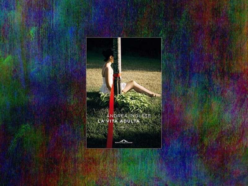 “La vita adulta” di Andrea Inglese