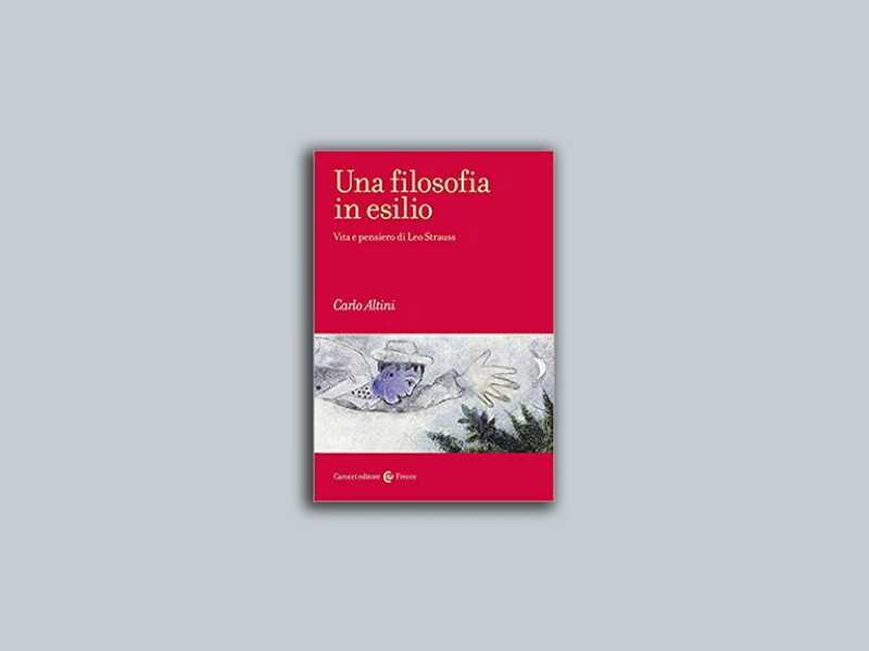 Una filosofia in esilio. Vita e pensiero di Leo Strauss
