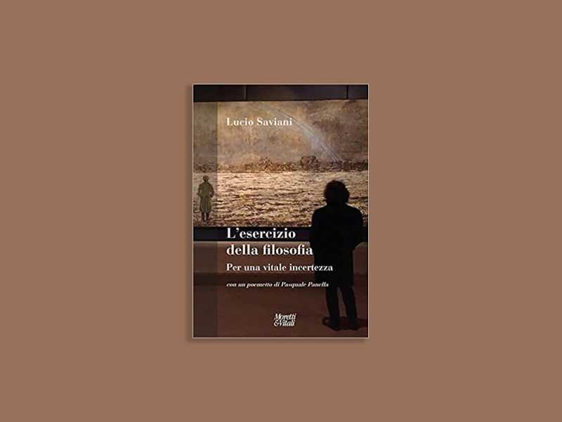 L’esercizio della filosofia. Per una vitale incertezza