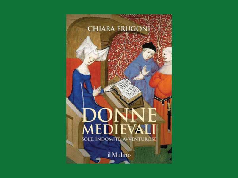 Donne medievali. Sole, indomite, avventurose