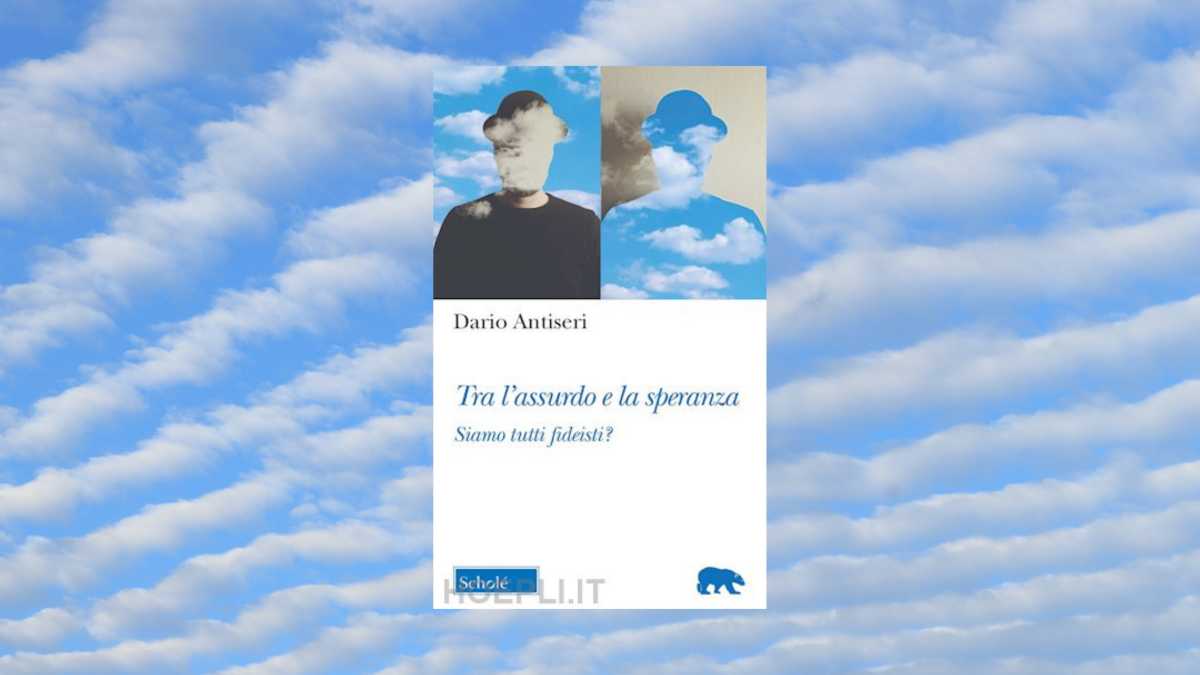 Immagine di Tra l’assurdo e la speranza. Siamo tutti fideisti?