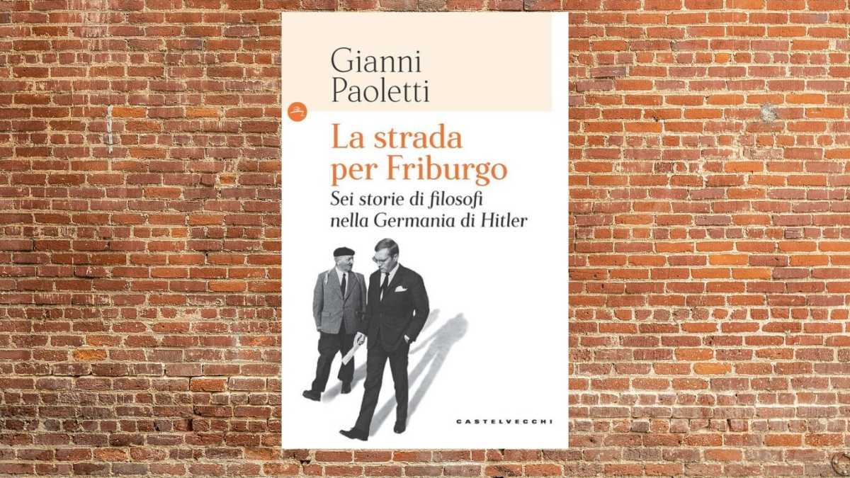 Immagine di La strada per Friburgo. Sei storie di filosofi nella Germania di Hitler