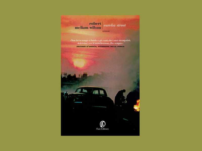 "Eureka Street", il magnifico romanzo di un autore che fa di tutto per essere dimenticato
