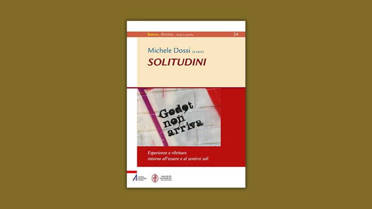 Immagine di Solitudini. Esperienze e riletture intorno all’essere e al sentirsi soli