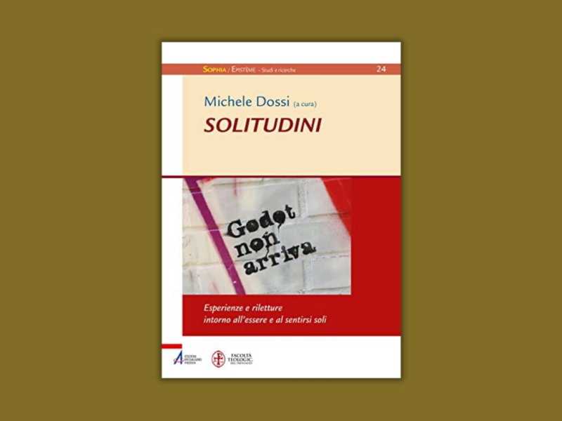 Solitudini. Esperienze e riletture intorno all’essere e al sentirsi soli