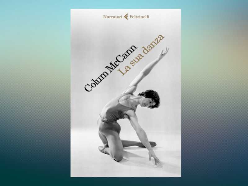 La danza immortale di Colum McCann (che torna in libreria)