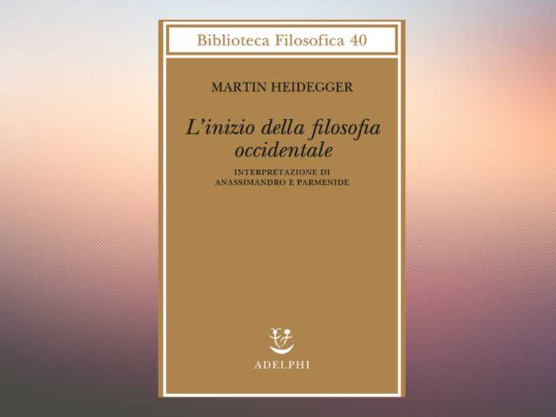 La “luce originaria” che Heidegger cercava nel primo pensiero d’occidente