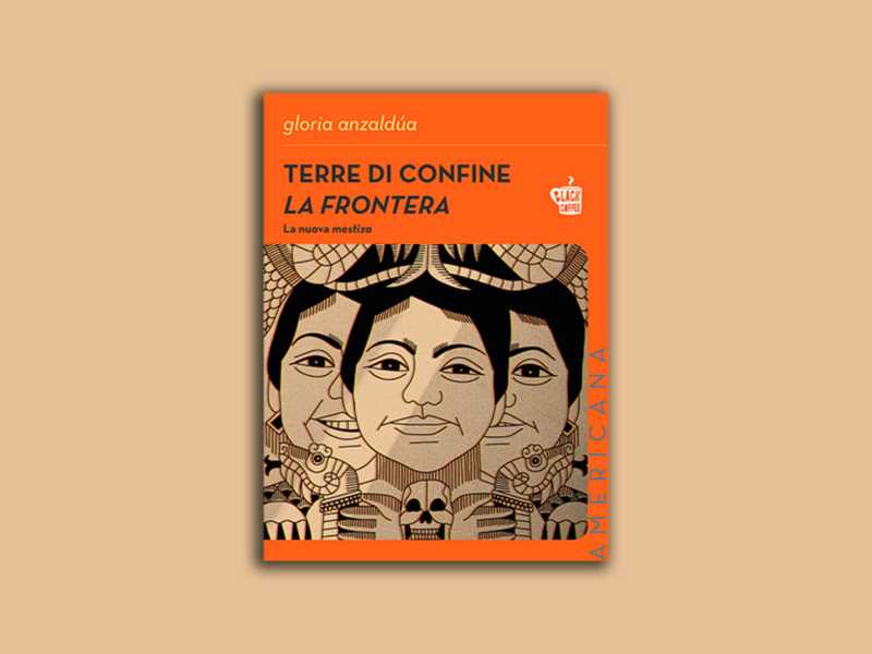 Terre di confine. La frontera. La nuova mestiza