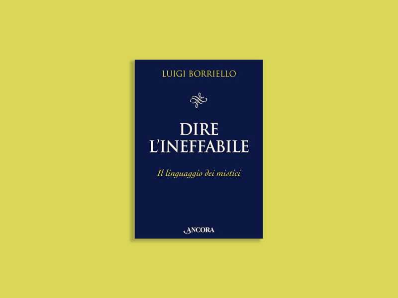 Dire l’Ineffabile. Il linguaggio dei mistici