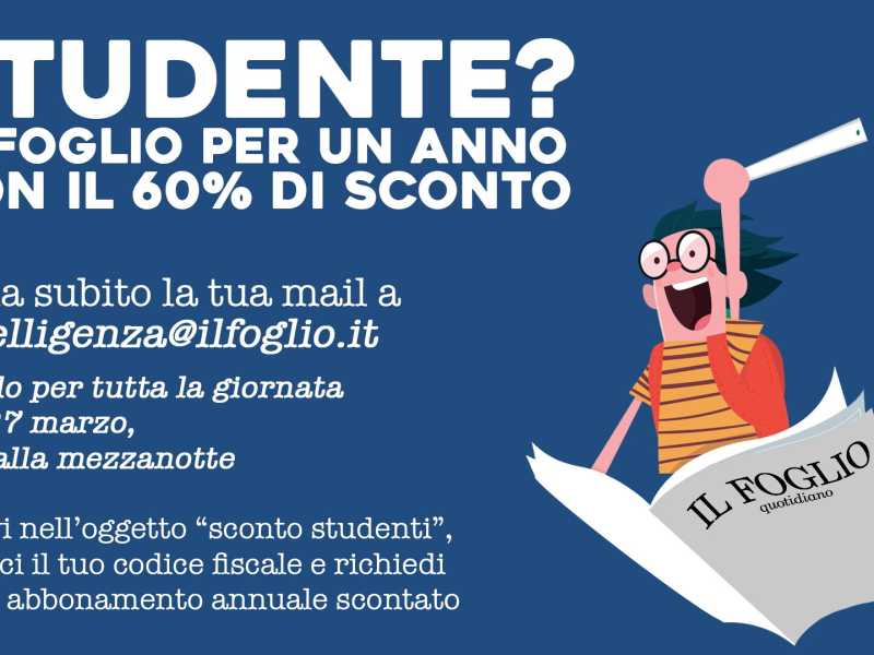 Under 25? Abbonati al Foglio per un anno con lo sconto studenti al 60 per cento