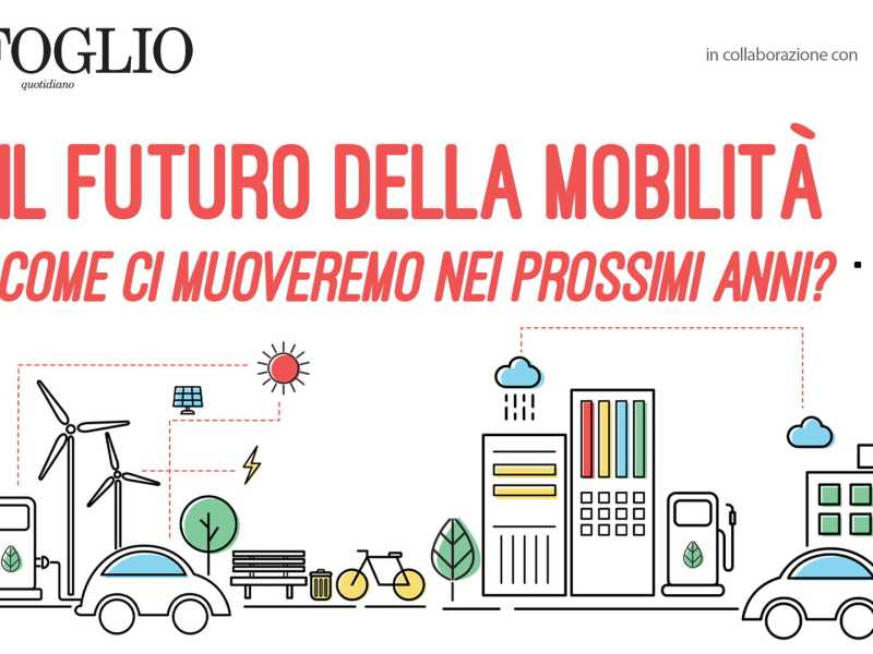 Il futuro della mobilità. Un evento del Foglio a Milano