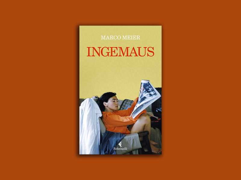 Marco Meier Ingemaus Feltrinelli, 326 pp., 22 euro