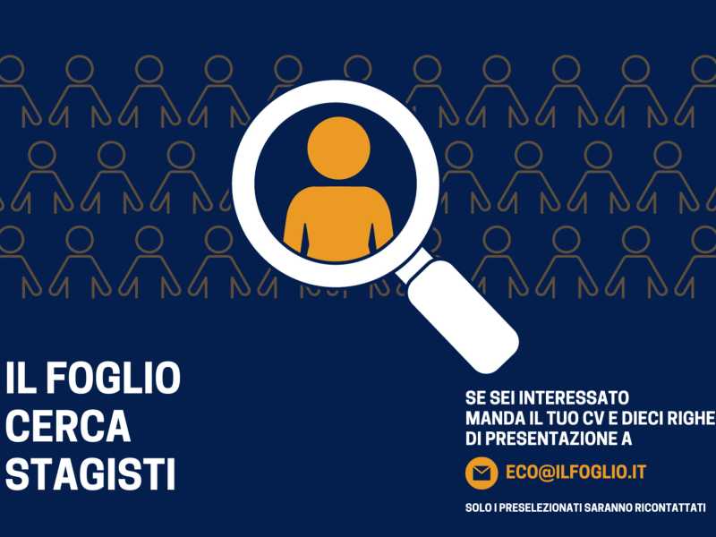 Il Foglio cerca stagisti per il settore economia