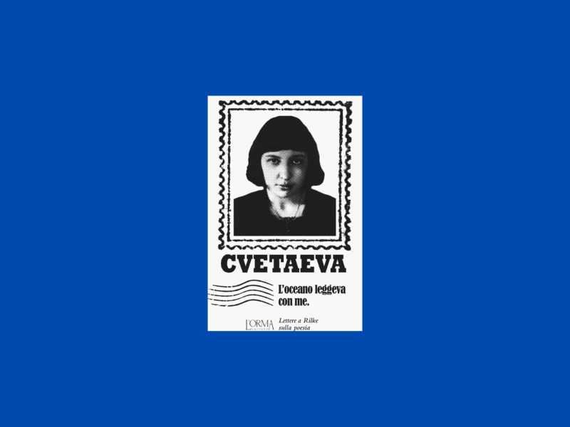 Marina Cvetaeva a Rilke: lettere sulla poesia e sul non incontrarsi mai