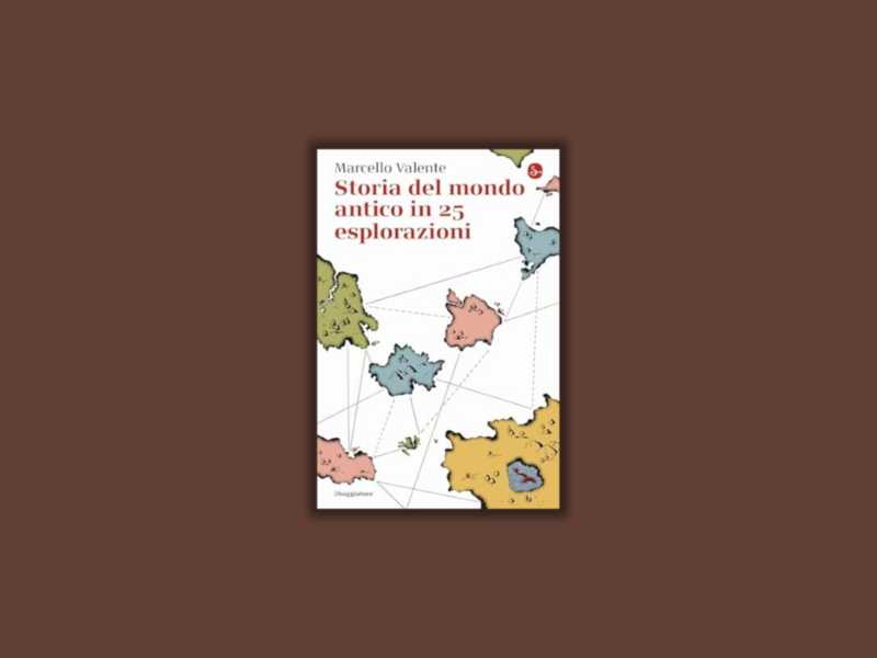 Storia del mondo antico in 25 esplorazioni