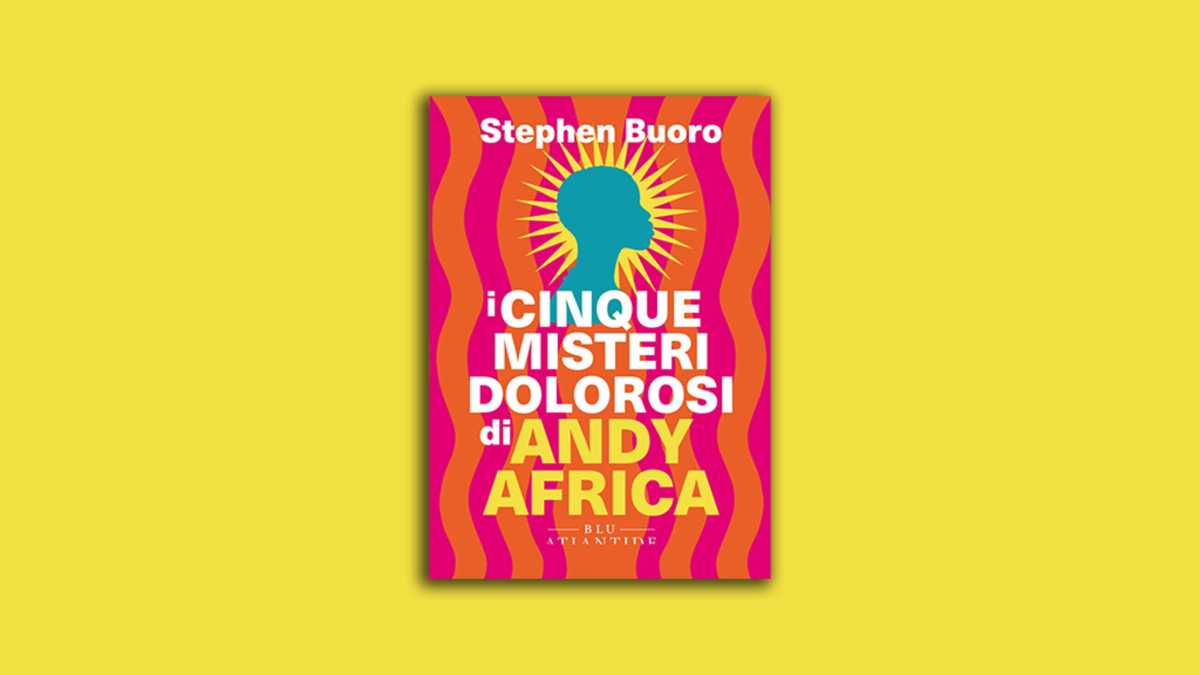 Immagine di I cinque misteri dolorosi di Andy Africa