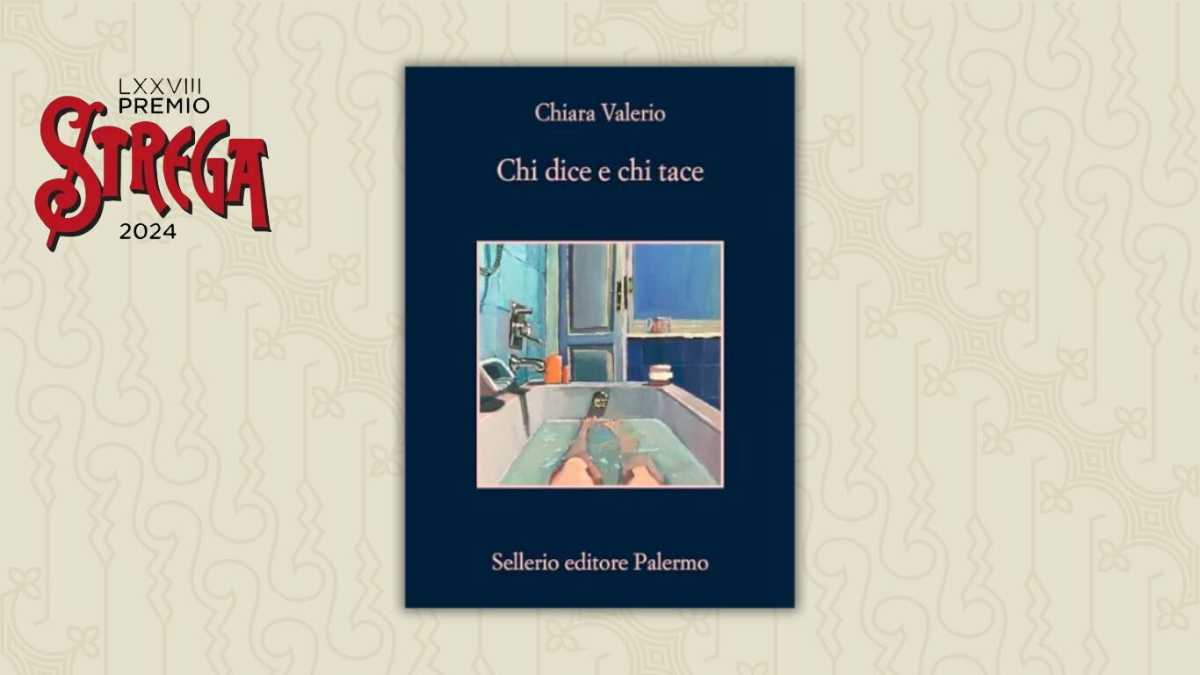 Immagine di Verso lo Strega: "Chi dice e chi tace" di Chiara Valerio