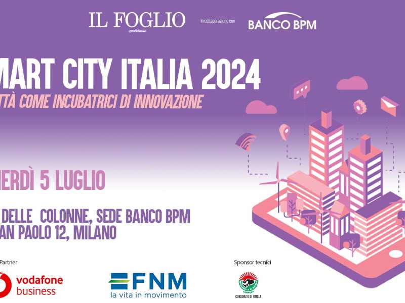Smart City Italia 2024, un dibattito del Foglio a Milano. Ecco i nostri ospiti