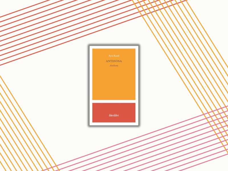 Ripubblicato “Antifona” di Ayn Rand, distopia collettivista e inno alla creatività libera