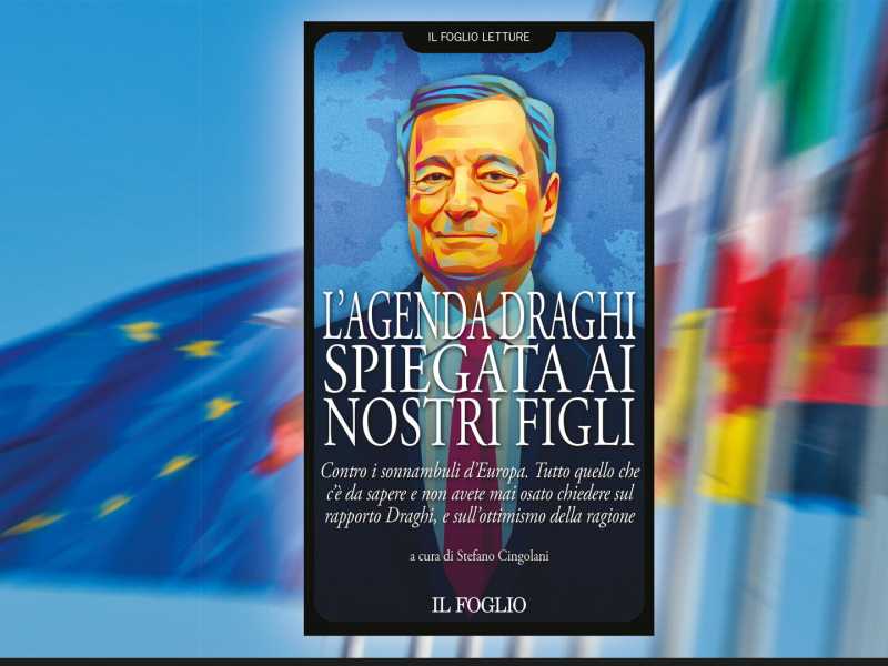 L'Agenda Draghi spiegata ai nostri figli. Un nuovo libro del Foglio dal 12 ottobre