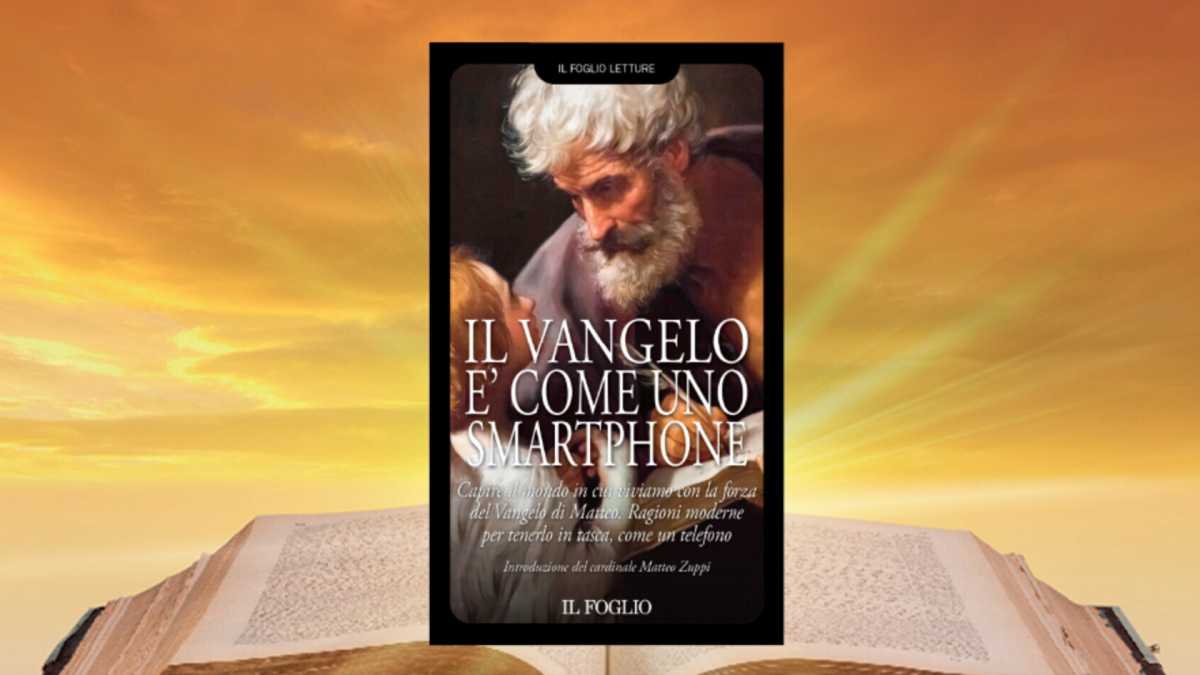 Immagine di Il vangelo è come uno smartphone. Un nuovo libro del Foglio dal 21 dicembre